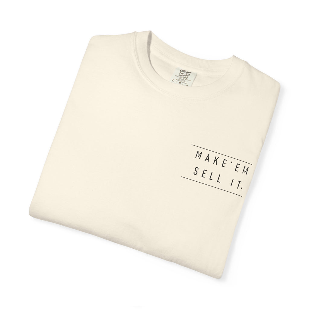 Make' Em Sell It™ Classic Tee | Comfort Colors 1717