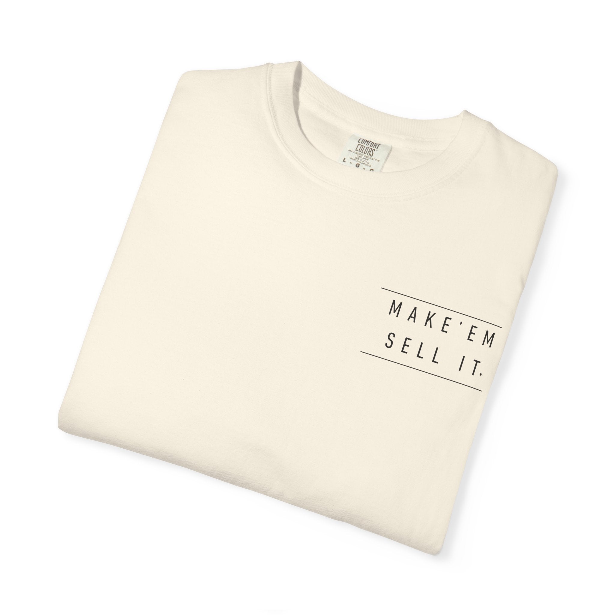 Make' Em Sell It™ Classic Tee | Comfort Colors 1717