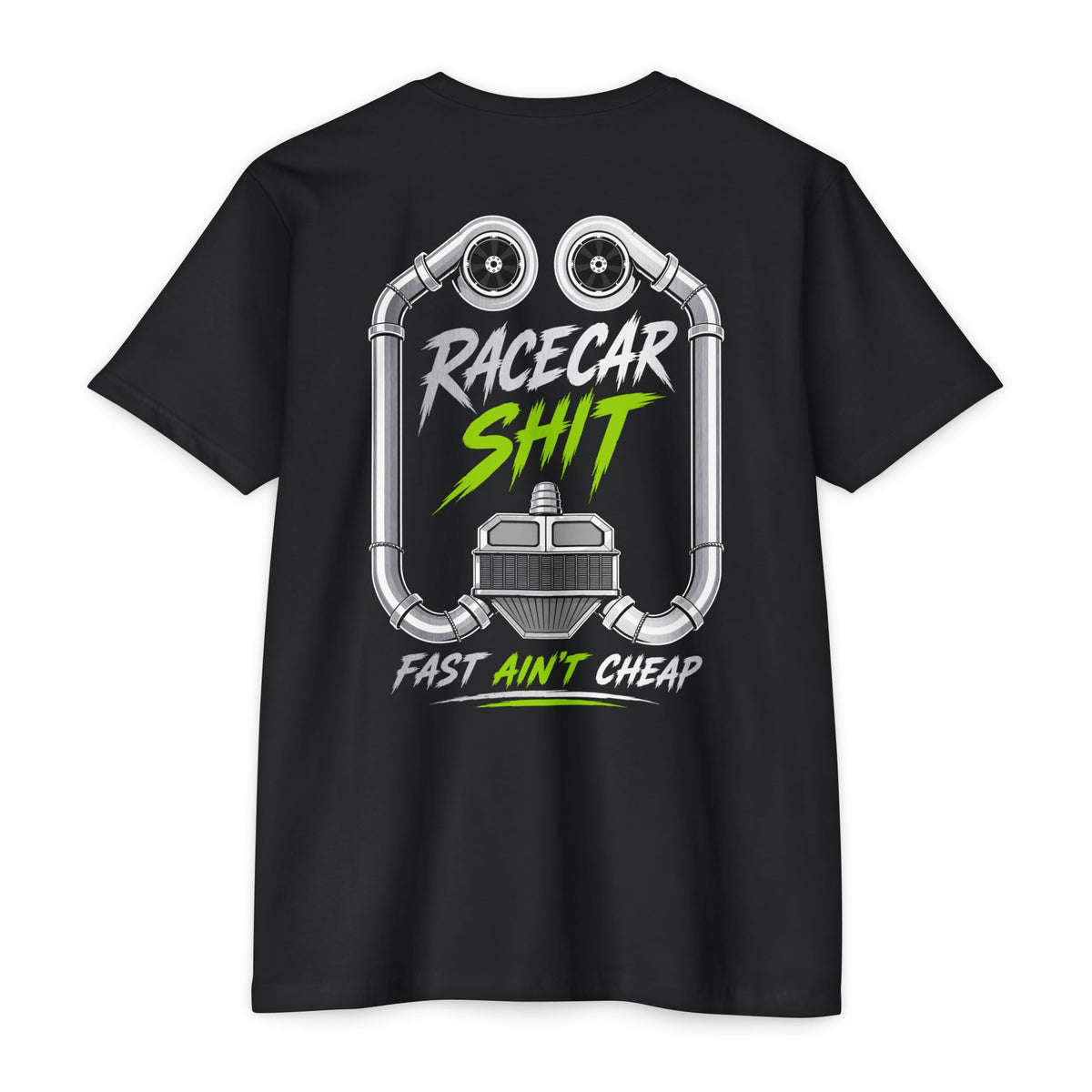 Racecar Shit (Unedited) T-Shirt — "Fast Ain't Cheap"