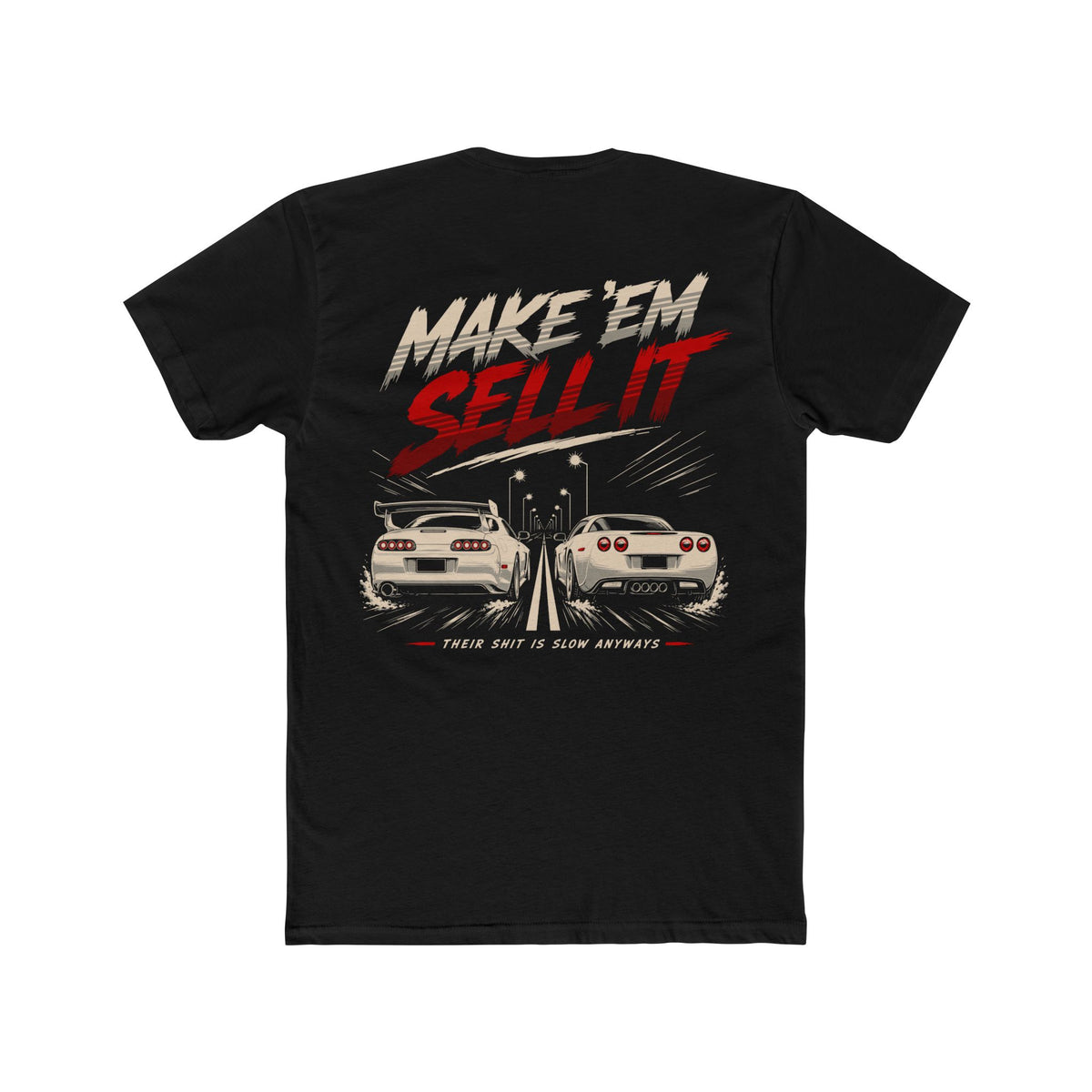 Make ’Em Sell It™ Street Racing Graphic T-Shirt - Extended Sizes