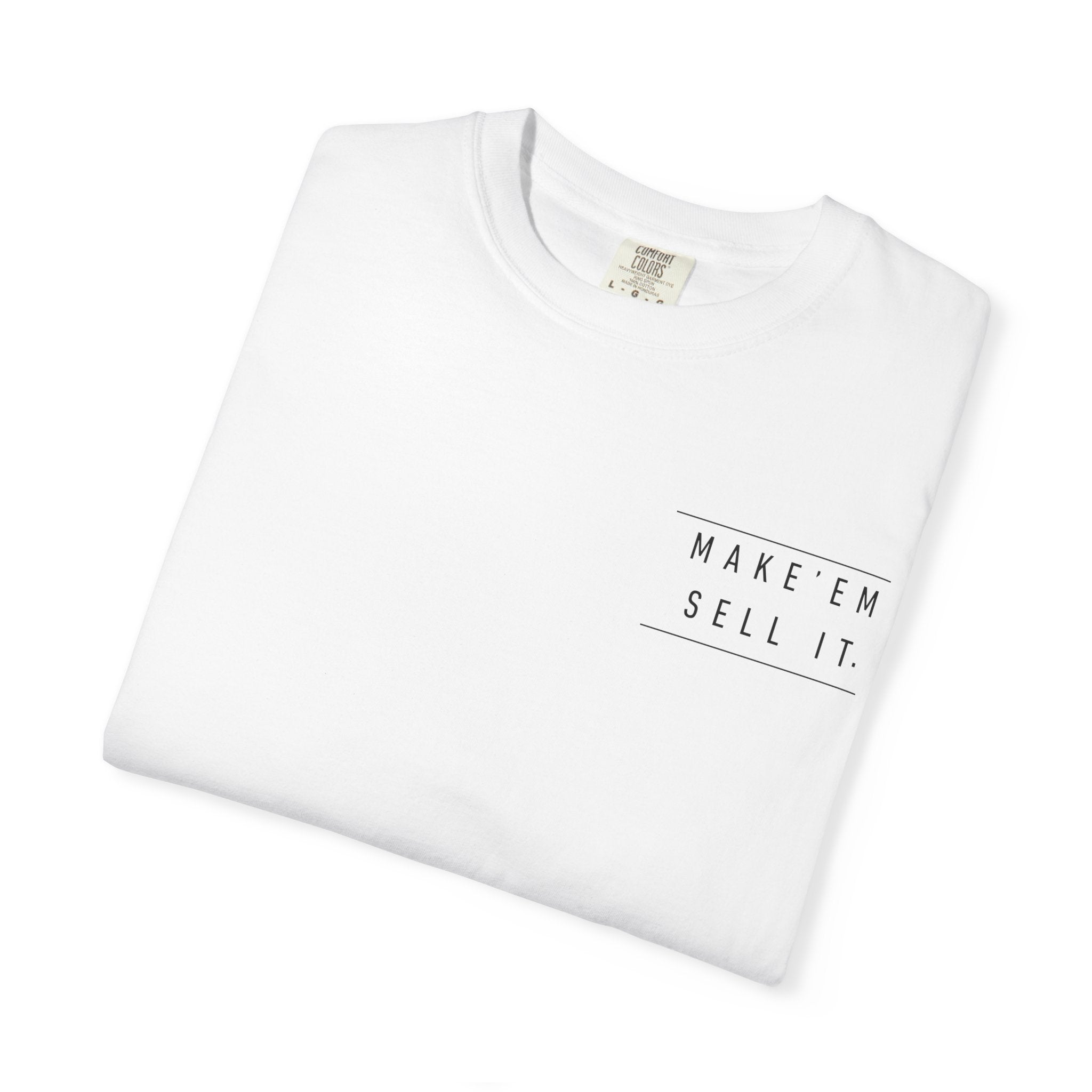 Make' Em Sell It™ Classic Tee | Comfort Colors 1717