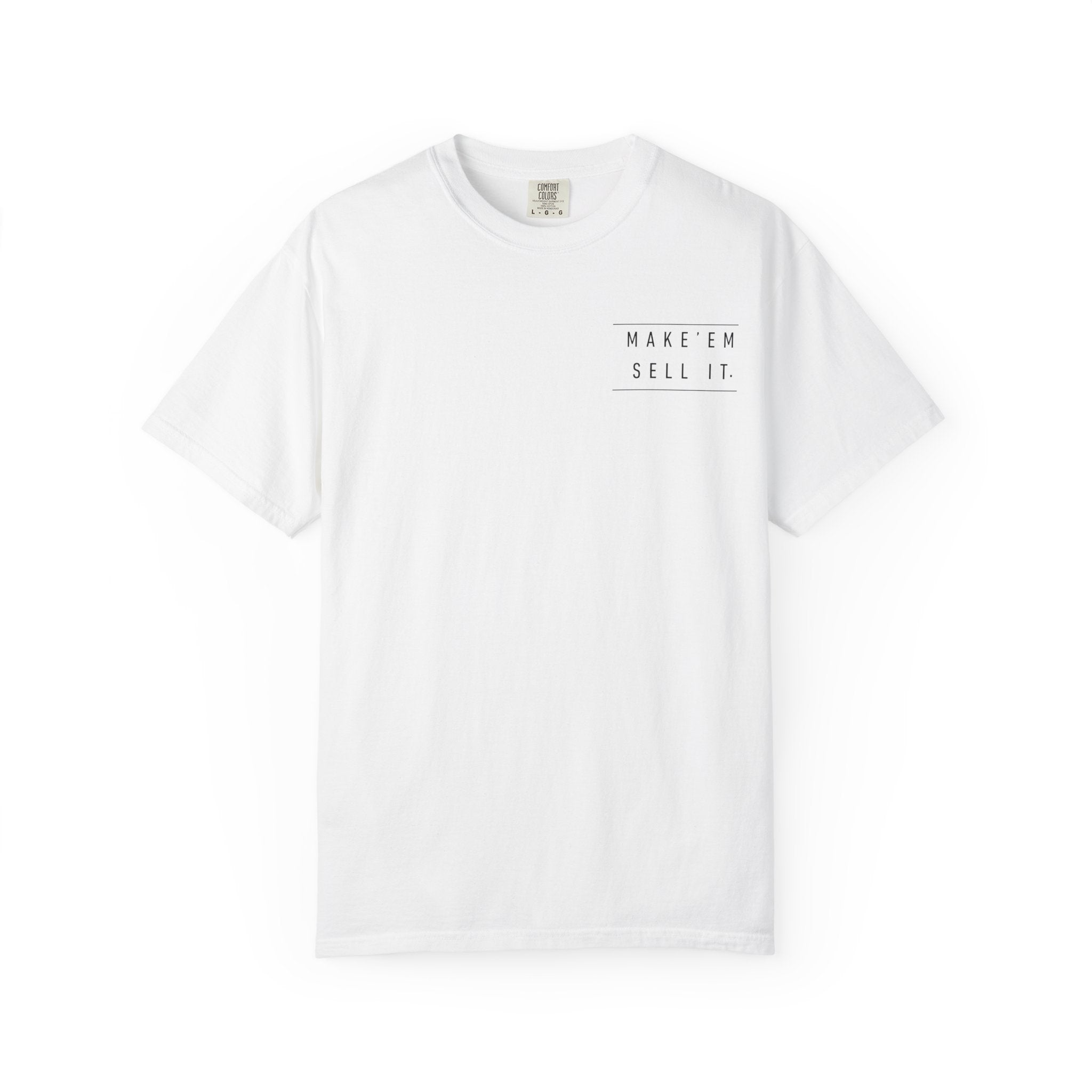Make' Em Sell It™ Classic Tee | Comfort Colors 1717
