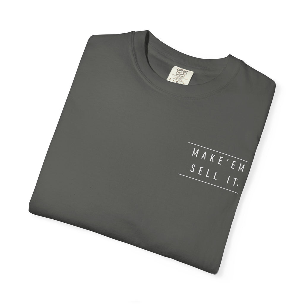 Make 'Em Sell It™ Classic Tee | Comfort Colors 1717
