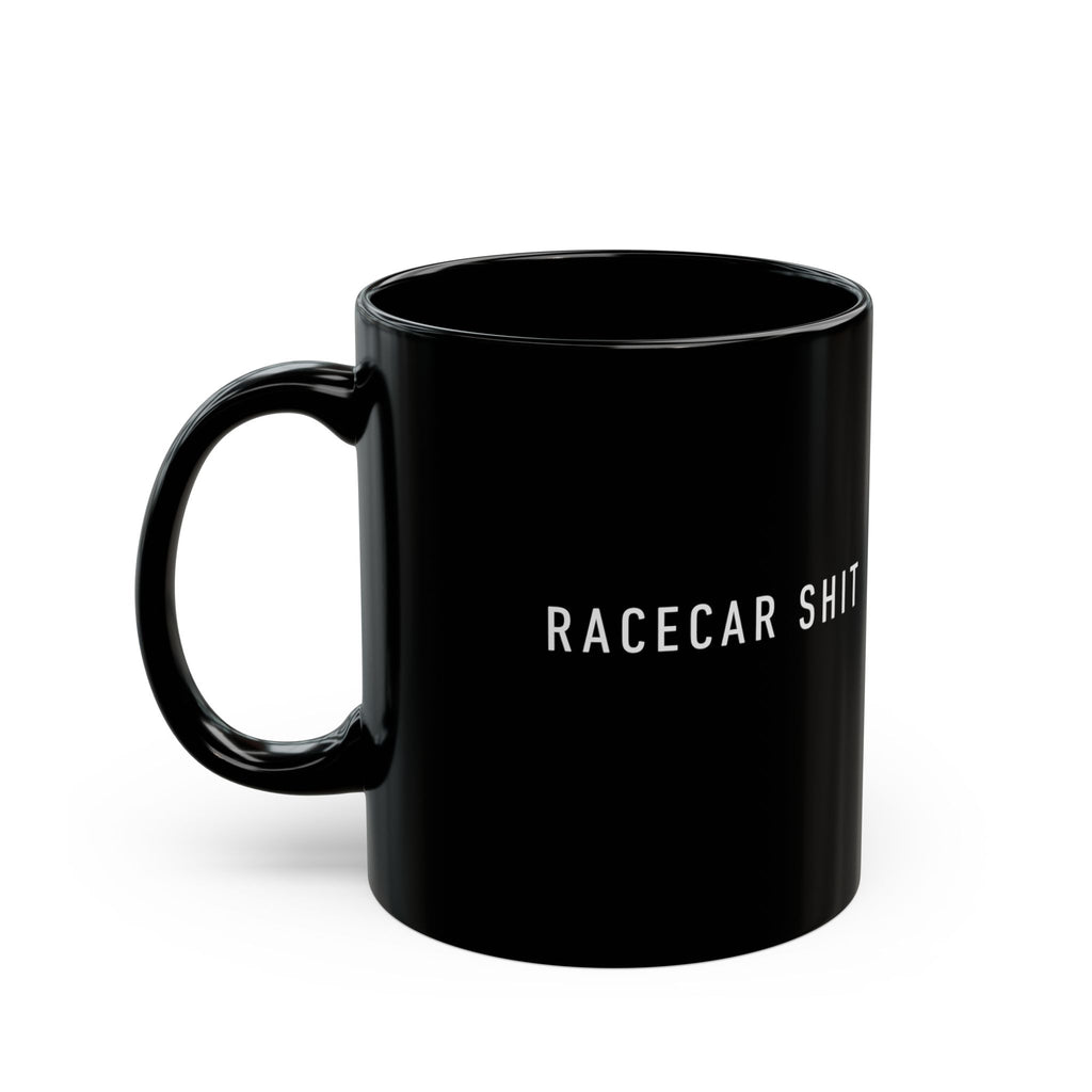 Racecar Shit Mug 11oz