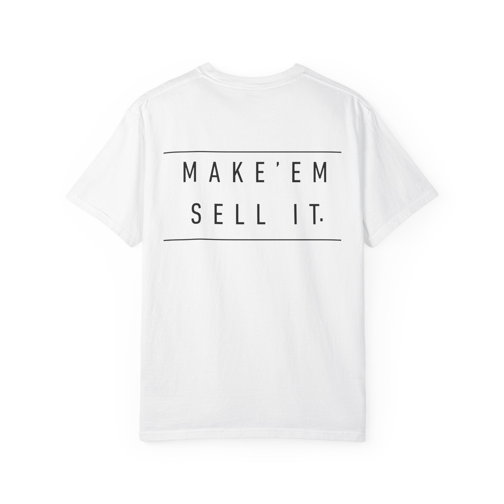 Make' Em Sell It™ Classic Tee | Comfort Colors 1717